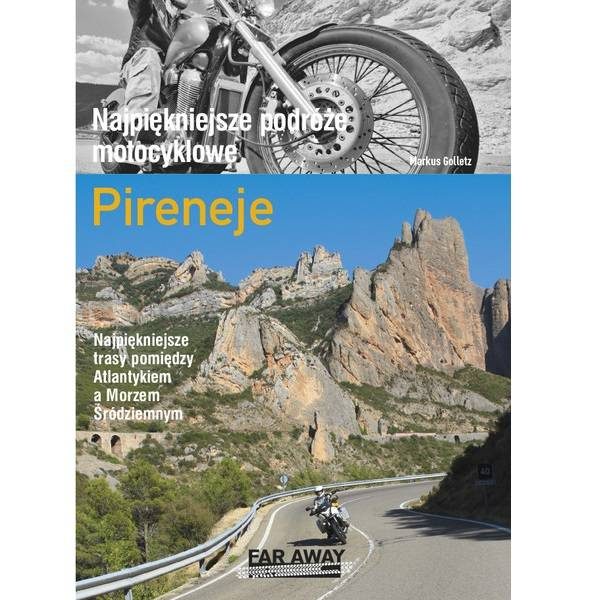 Far away przewodnik motocyklowy Najpiękniejsze podróże motocyklowe - Pireneje